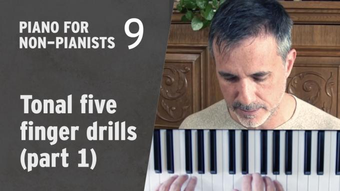 Piano for Non-Pianists 9: Tonal five finger drills, part 1