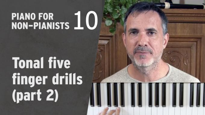 Piano for Non-Pianists 10: Tonal five finger drills, part 2