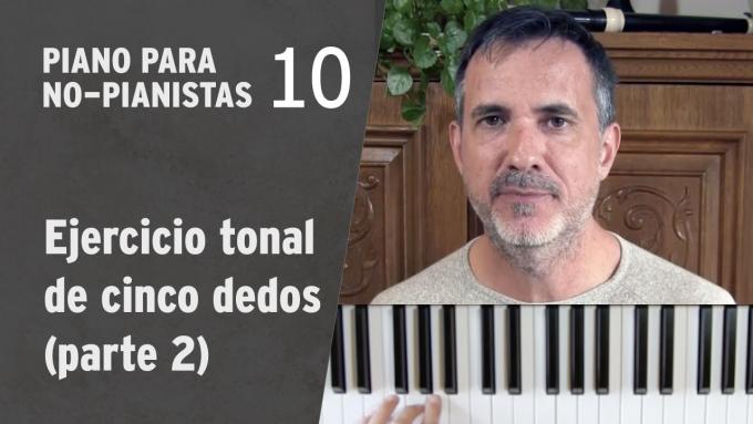 Piano para No-Pianistas 10: Ejercicio tonal de cinco dedos (parte 2)