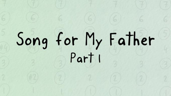 Song for My Father, part 1