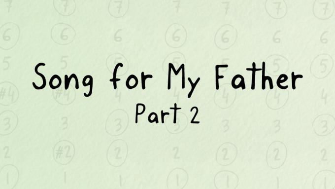 Song for My Father, part 2