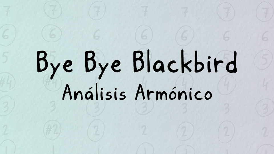 Análisis armónico de Bye Bye Blackbird